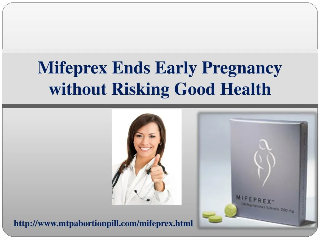mifeprex ends early pregnancy without risking good health