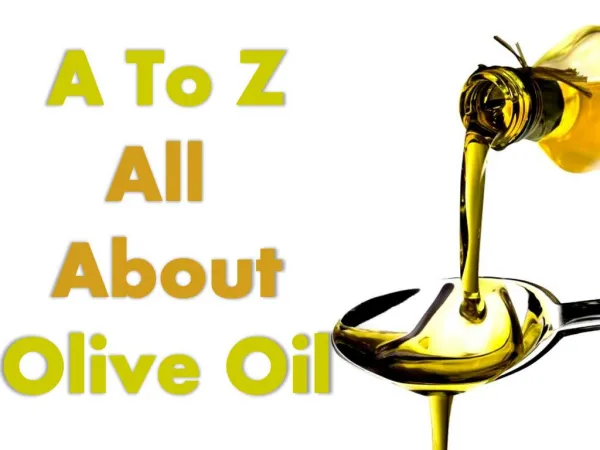 History, Types and Health Benefits of Olive Oil
