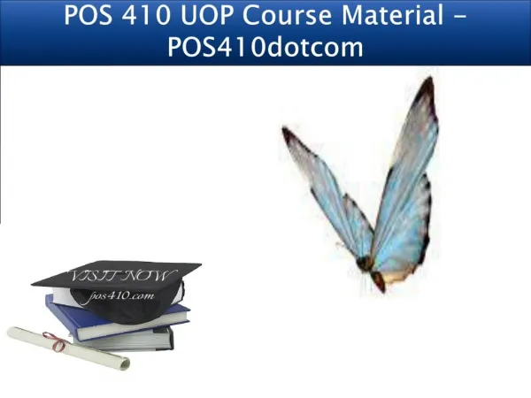 POS 410 UOP Course Material - POS410dotcom