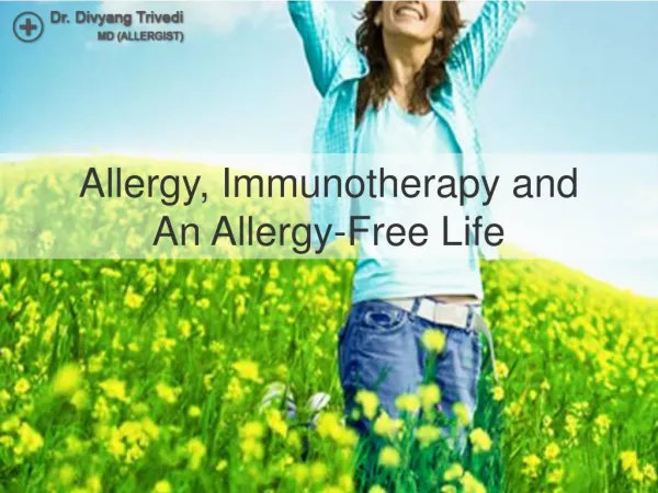 Allergy, Immunotherapy and An Allergy-Free Life