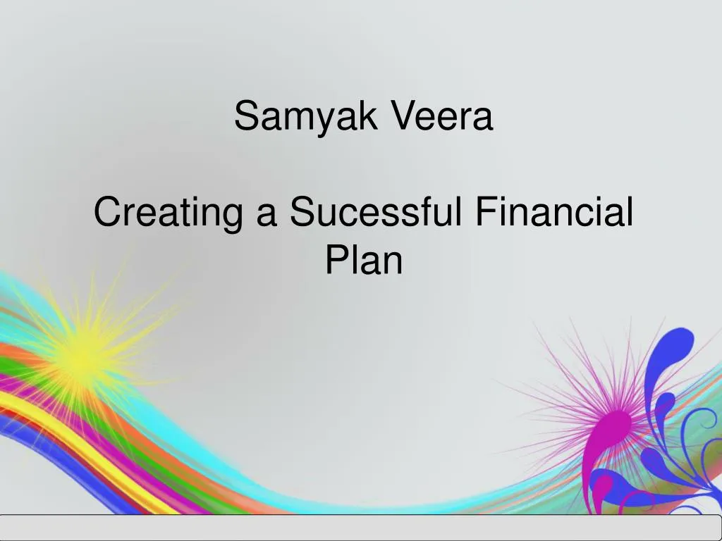 samyak veera creating a sucessful financial plan