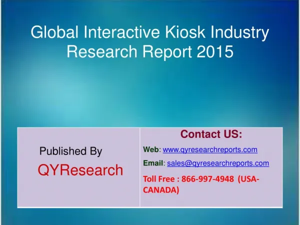 Global Interactive Kiosk Market 2015 Industry Demands, Trends, Share, Research and Analysis
