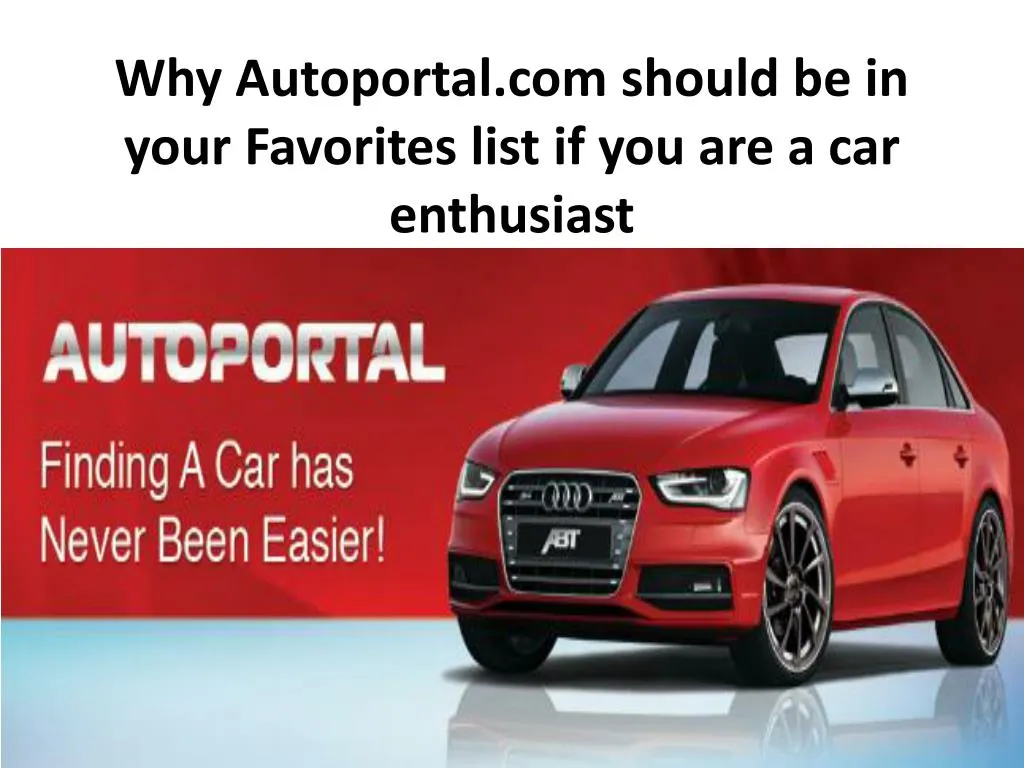 why autoportal com should be in your favorites list if you are a car enthusiast