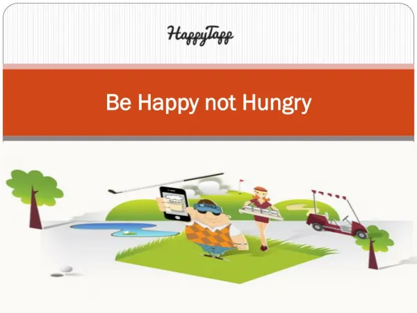 Be Happy not Hungry