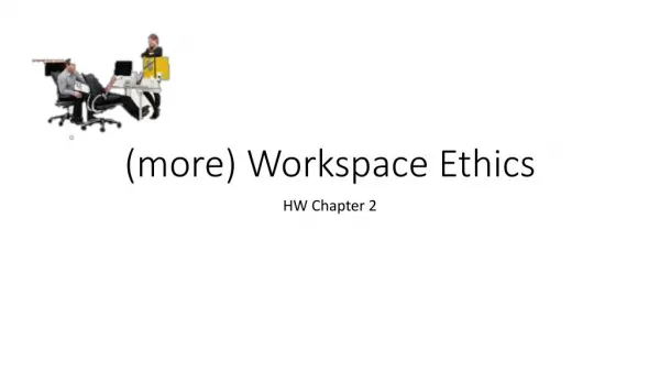 Honest Work: Chapter 1 Cont. on Workplace Ethics