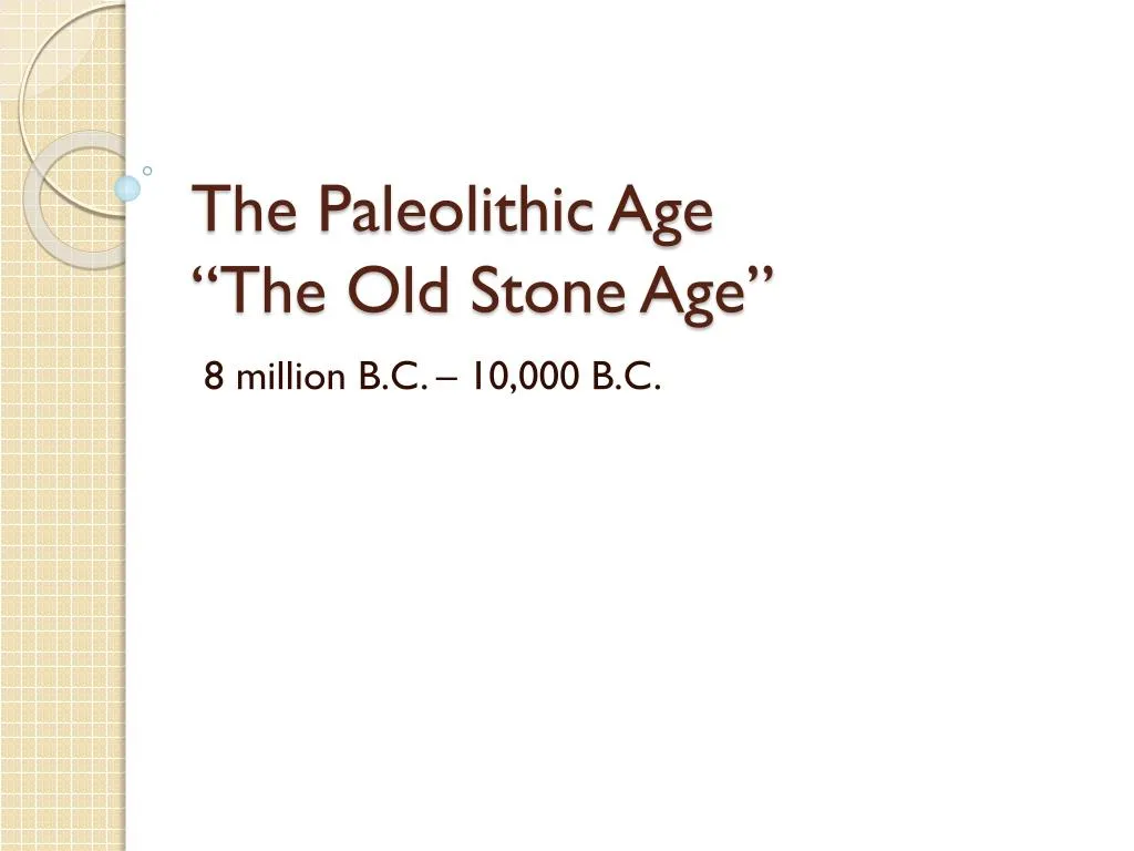 the paleolithic age the old stone age