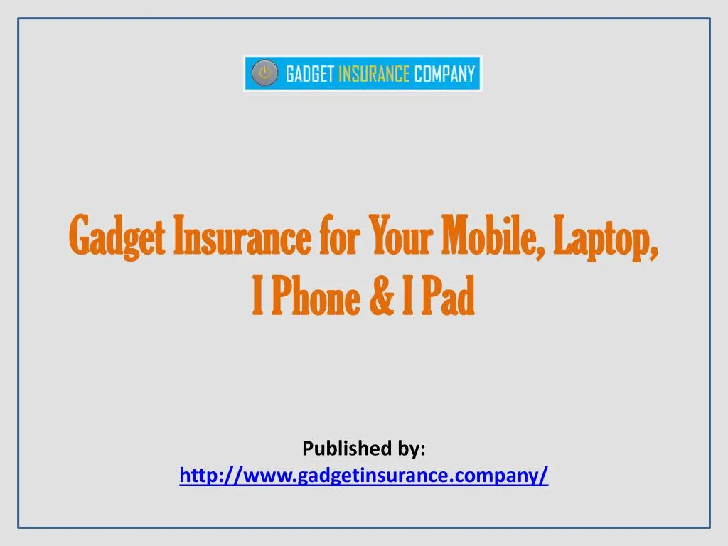gadget insurance for your mobile laptop i phone i pad