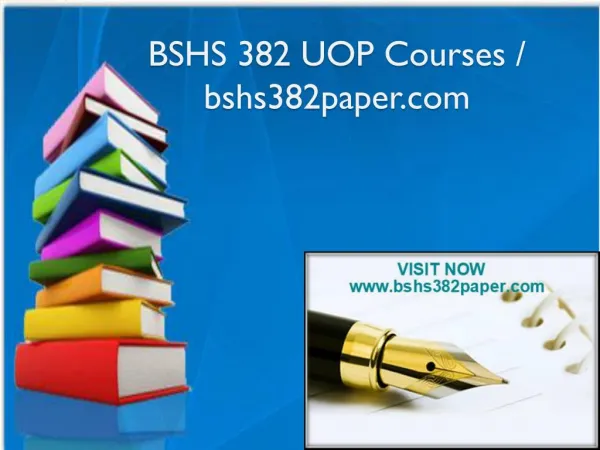 BSHS 382 UOP Courses / bshs382paper.com