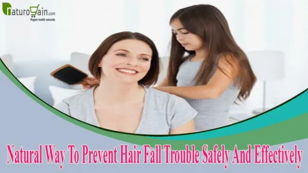 Natural Way To Prevent Hair Fall Trouble Safely And Effectively