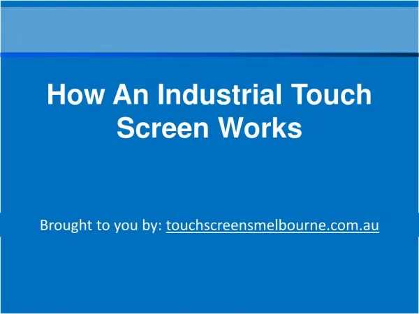 How An Industrial Touch Screen Works