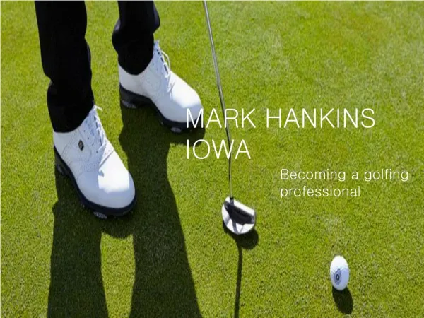 Mark Hankins Iowa - becoming a golfing professional