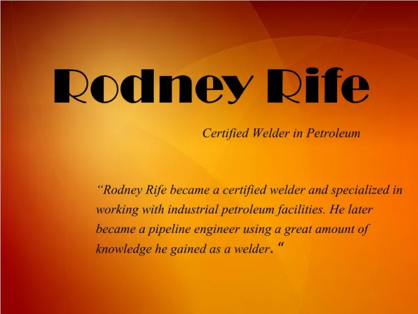 Rodney Rife - Certified Welder in Petroleum
