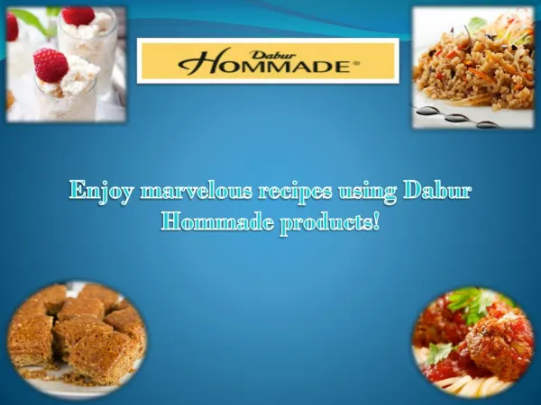 Marvelous Recipes using Dabur Hommade products