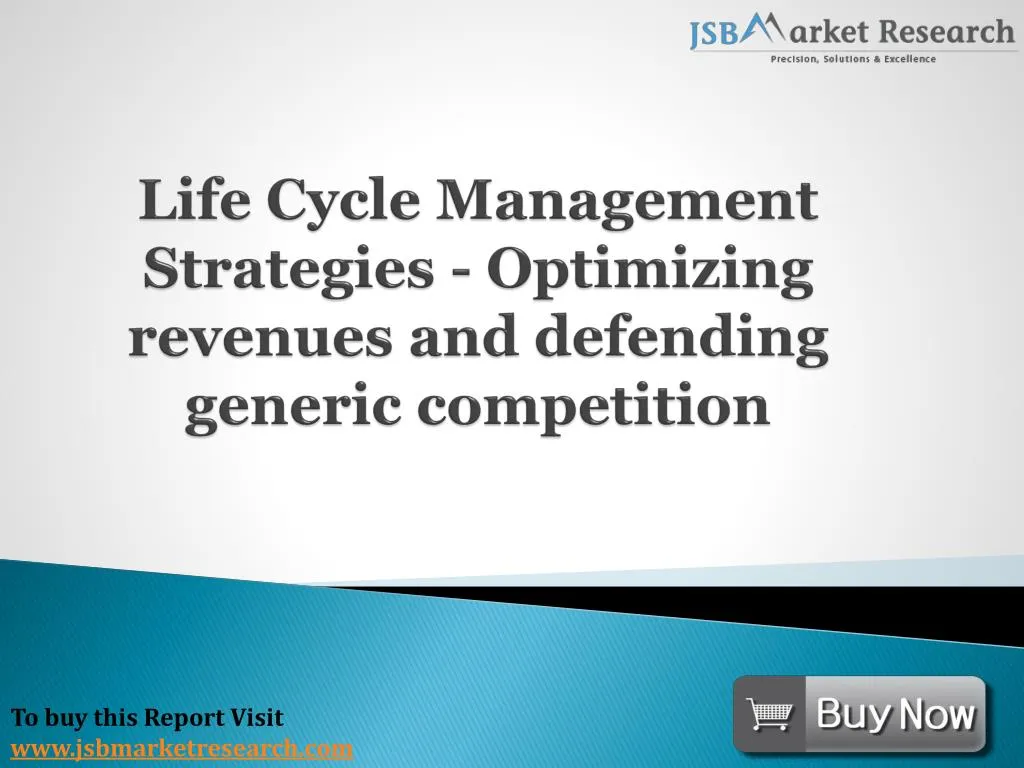 life cycle management strategies optimizing revenues and defending generic competition