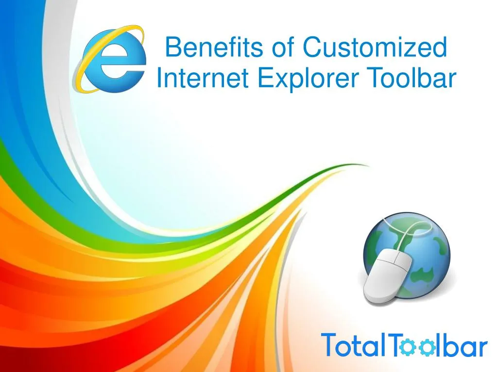 benefits of customized internet explorer toolbar