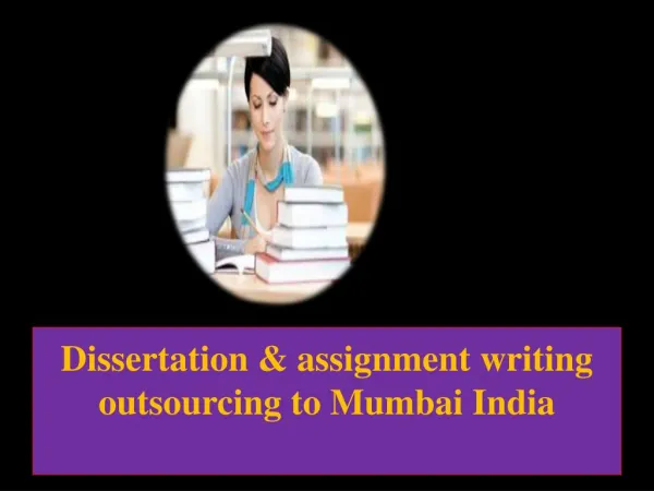Dissertation & assignment writing outsourcing to Mumbai India