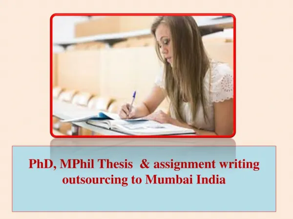 PhD, MPhil Thesis & assignment writing outsourcing to Mumbai India