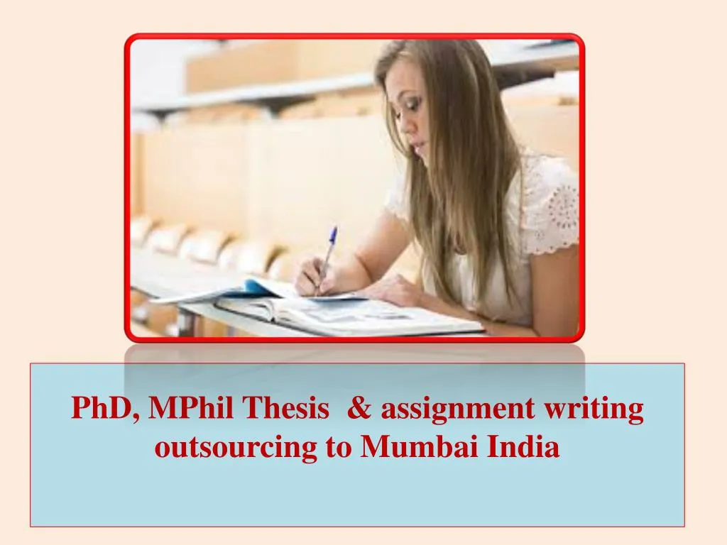 phd mphil thesis assignment writing outsourcing to mumbai india