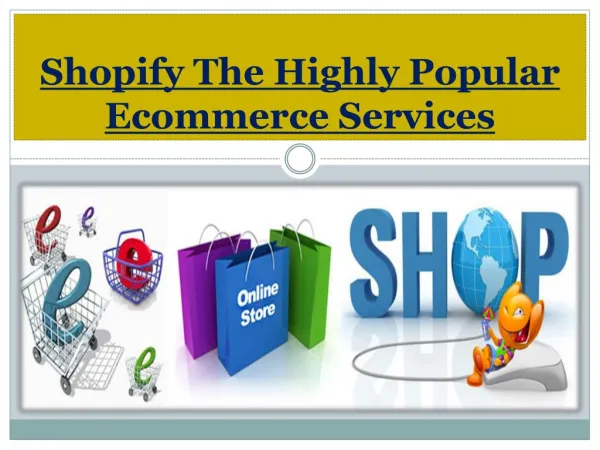Shopify The Highly Popular Ecommerce Services