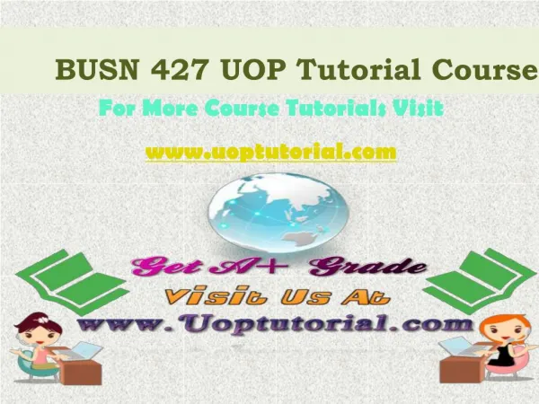 BUSN 427 UOP Tutorial Course / Uoptutorial