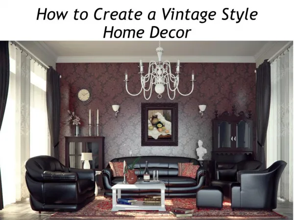 How to Create a Vintage Style Home Decor