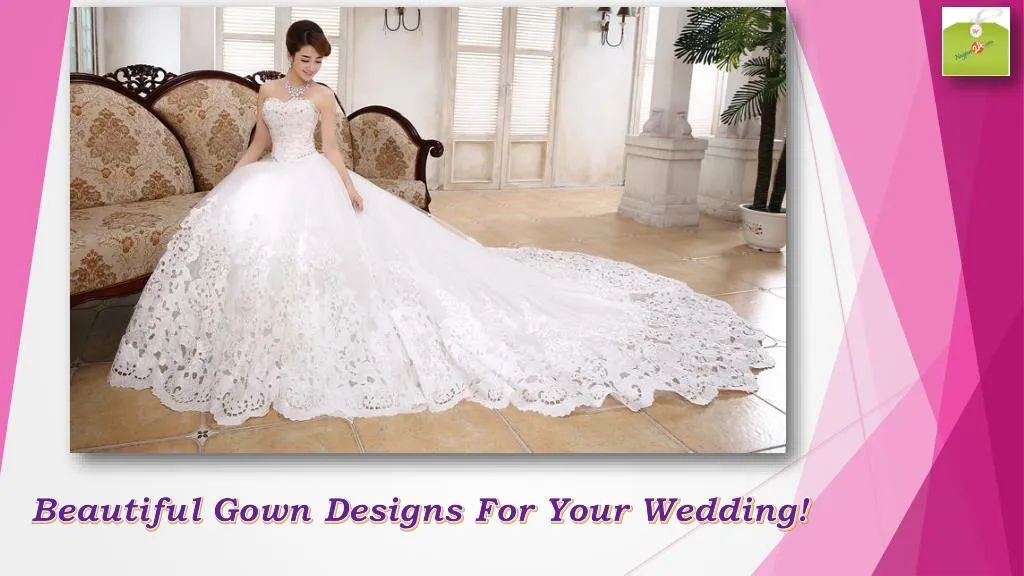 beautiful gown designs for your wedding