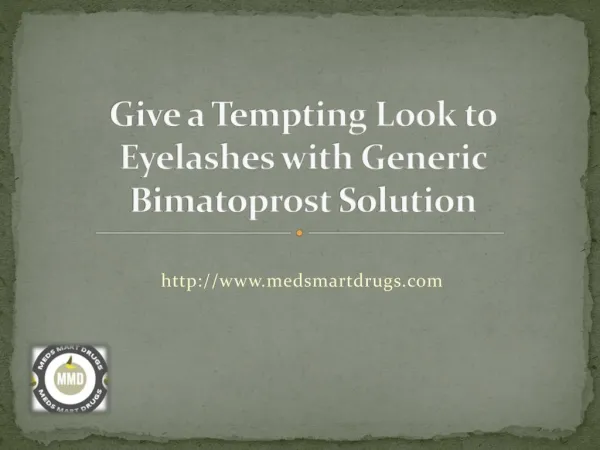 Give a Tempting Look to Eyelashes with Generic Bimatoprost Solution