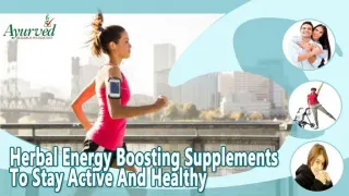 Herbal Energy Boosting Supplements To Stay Active And Healthy - slide 1
