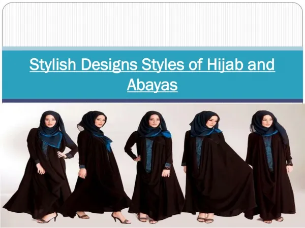 Stylish Designs Styles of Hijab and Abayas
