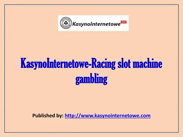 KasynoInternetowe-Racing slot machine gambling