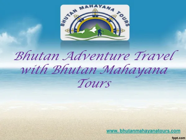 Bhutan adventure travel with bhutan mahayana tours