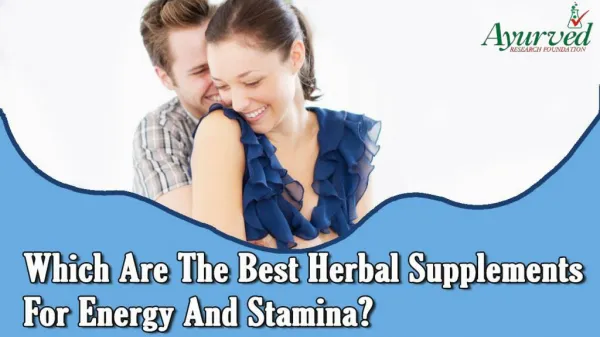 Which Is The Best Herbal Supplements For Energy And Stamina?