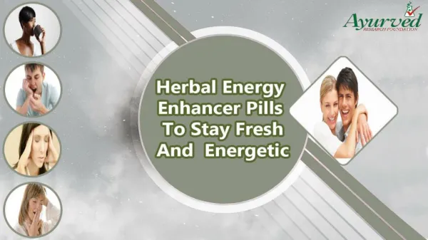 Herbal Energy Enhancer Pills To Stay Fresh And Energetic