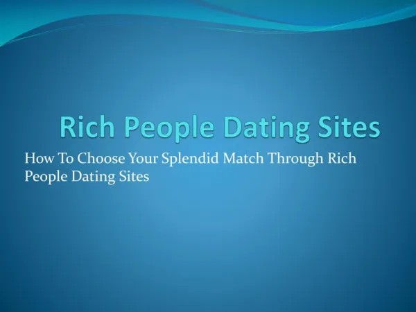 Rich People Dating Sites: How To Choose Your Splendid Match