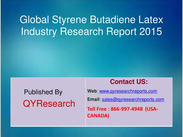 Global Styrene Butadiene Latex Industry 2015 Market Shares, Forecasts, Analysis, Applications, Trends, Development, Grow