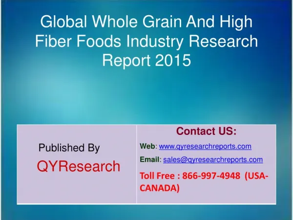 Global Whole Grain And High Fiber Foods Industry 2015 Market Research, Analysis, Forecasts, Shares, Growth, Development,