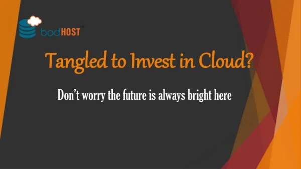 Tangled to Invest in Cloud?
