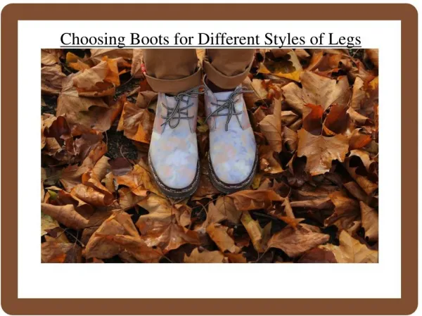 Choosing Boots for Different Styles of Legs