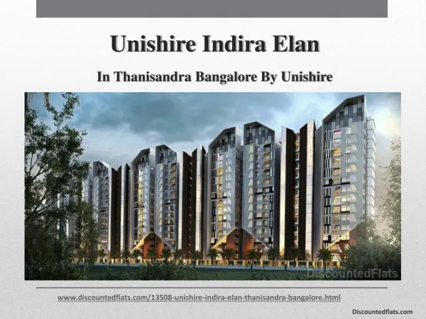 Buy Flats in Unishire Indira Elan in Thanisandra Bangalore