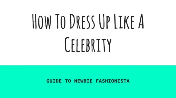 How To Dress Up Like A Celebirty