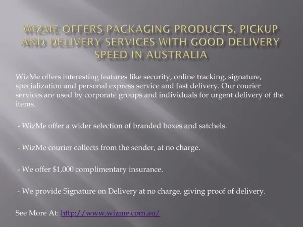 WizMe offers packaging products, pickup and delivery services with good delivery speed in Australia