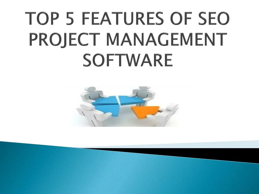 top 5 features of seo project management software