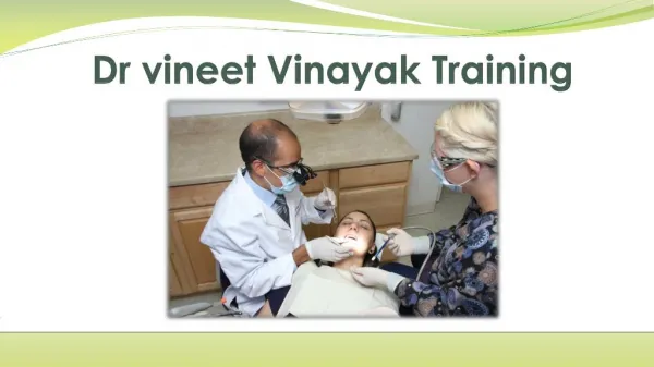 Dr Vineet Vinayak Training