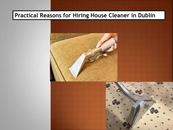 Practical Reasons for Hiring House Cleaner in Dublin