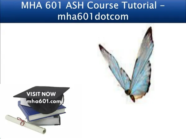 MHA 601 ASH Course Tutorial - mha601dotcom