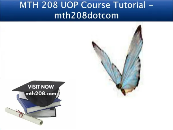 MTH 208 UOP Course Tutorial - mth208dotcom