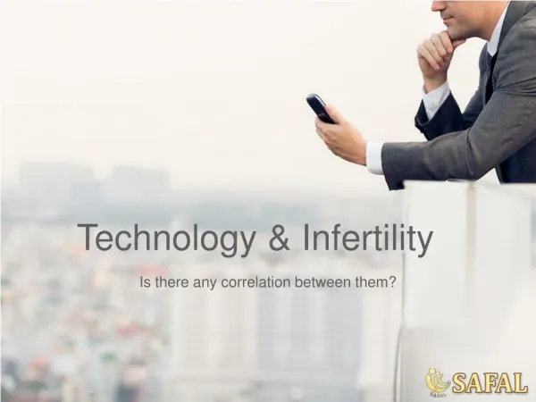Technology & Infertility Is There Any Correlation Between Them?