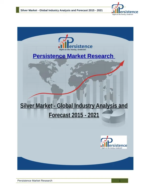 Silver Market - Global Industry Analysis and Forecast 2015 - 2021
