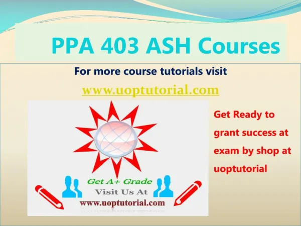 PPA 403 ASH Courses / Uoptutorial