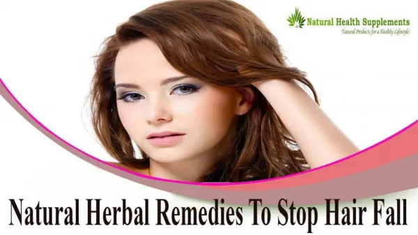 Natural Herbal Remedies To Stop Hair Fall And Hair Loss